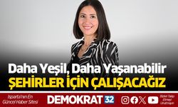 Daha Yeşil, Daha Yaşanabilir Şehirler İçin Çalışacağız