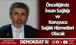 Önceliğimiz İnsan Sağlığı ve  Koruyucu Sağlık Hizmetleri Olacak