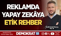 REKLAMDA YAPAY ZEKÂYA ETİK REHBER