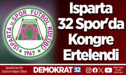 Isparta 32 Spor'da kongre ertelendi