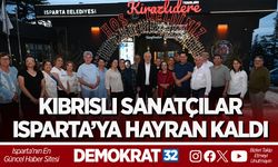 KIBRISLI SANATÇILAR ISPARTA’YA HAYRAN KALDI