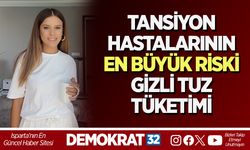 TANSİYON HASTALARININ EN BÜYÜK RİSKİ GİZLİ TUZ TÜKETİMİ