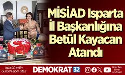MİSİAD Isparta İl Başkanlığına Betül Kayacan atandı