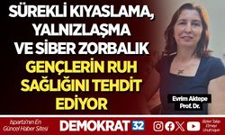 SÜREKLİ KIYASLAMA, YALNIZLAŞMA VE SİBER ZORBALIK GENÇLERİN RUH SAĞLIĞINI TEHDİT EDİYOR