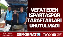Vefat Eden Ispartaspor Taraftarları Unutulmadı
