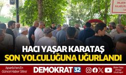 Hacı Yaşar Karataş Son Yolculuğuna Uğurlandı