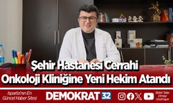 Şehir Hastanesi Cerrahi Onkoloji Kliniğine Yeni Hekim Atandı
