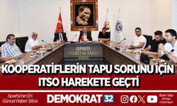 KOOPERATİFLERİN TAPU SORUNU İÇİN ITSO HAREKETE GEÇTİ