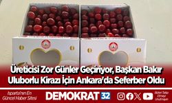 Üreticisi Zor Günler Geçiriyor, Başkan Bakır  Uluborlu Kirazı İçin Ankara'da Seferber Oldu