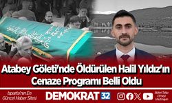 Atabey Göleti'nde Öldürülen Halil Yıldız'ın Cenaze Programı Belli Oldu