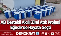AB Destekli Akıllı Zirai Atık Projesi Eğirdir'de Hayata Geçti