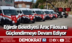 Eğirdir Belediyesi Araç Filosunu Güçlendirmeye Devam Ediyor