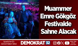 Muammer Emre Gökgöz Festivalde Sahne Alacak