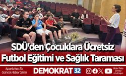 SDÜ'den Çocuklara Ücretsiz Futbol Eğitimi ve Sağlık Taraması