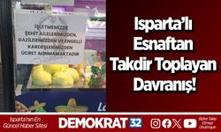 Ispartalı esnaftan takdir toplayan davranış!