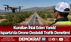 Kuralları İhlal Eden Yandı! Isparta'da Drone Destekli Trafik Denetimi