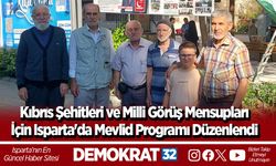 Kıbrıs Şehitleri ve Milli Görüş Mensupları İçin Isparta'da Mevlid Programı Düzenlendi