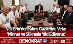 Vali Erin'den Kıbrıs Gazilerine Vefa: 'Minnet ve Şükranla Yâd Ediyoruz'