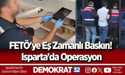 FETÖ'ye Eş Zamanlı Baskın! Isparta'da Operasyon