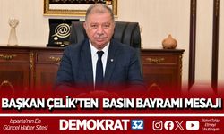 BAŞKAN ÇELİK'TEN  BASIN BAYRAMI MESAJI