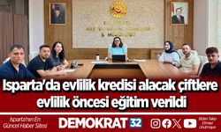 Isparta'da evlilik kredisi alacak çiftlere evlilik öncesi eğitim verildi