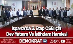 Isparta'da 3. Etap OSB İçin Dev Yatırım Ve İstihdam Hamlesi