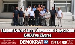 Taşkent Devlet Tarım Üniversitesi Heyetinden ISUBÜ'ye Ziyaret
