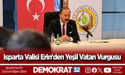 Isparta Valisi Erin'den Yeşil Vatan Vurgusu