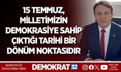 15 TEMMUZ, MİLLETİMİZİN DEMOKRASİYE SAHİP ÇIKTIĞI TARİHİ BİR DÖNÜM NOKTASI