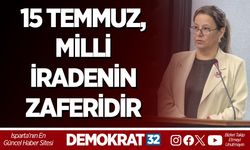 15 TEMMUZ, MİLLİ İRADENİN ZAFERİDİR