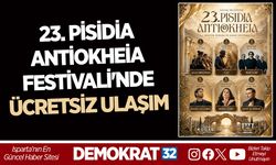 23. PİSİDİA ANTİOKHEİA FESTİVALİ'NDE ÜCRETSİZ ULAŞIM