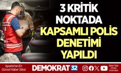 3 KRİTİK NOKTADA KAPSAMLI POLİS DENETİMİ YAPILDI