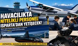 Havacılıkta nitelikli personel Isparta'dan yetişecek