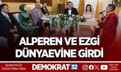 ALPEREN VE EZGİ DÜNYAEVİNE GİRDİ