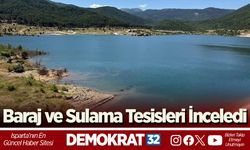 Baraj ve Sulama Tesisleri İnceledi