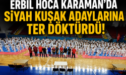Erbil Hoca Karaman'da Siyah Kuşak Adaylarına Ter Döktürdü