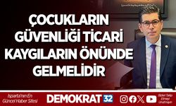 ÇOCUKLARIN GÜVENLİĞİ TİCARİ KAYGILARIN ÖNÜNDE GELMELİDİR