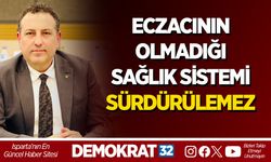 ECZACININ OLMADIĞI SAĞLIK SİSTEMİ SÜRDÜRÜLEMEZ