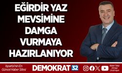 EĞİRDİR YAZ MEVSİMİNE DAMGA VURMAYA HAZIRLANIYOR