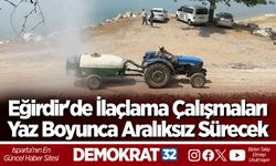 Eğirdir'de İlaçlama Çalışmaları Yaz Boyunca Aralıksız Sürecek