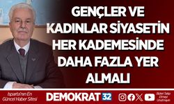 GENÇLER VE KADINLAR SİYASETİN HER KADEMESİNDE DAHA FAZLA YER ALMALI