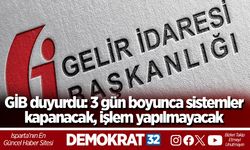 GİB duyurdu: 3 gün boyunca sistemler kapanacak, işlem yapılmayacak