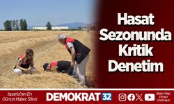 Hasat Sezonunda Kritik Denetim