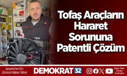 Tofaş Araçların Hararet Sorununa Patentli Çözüm