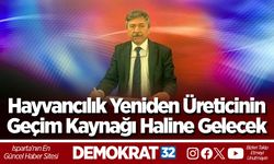 Hayvancılık Yeniden Üreticinin Geçim Kaynağı Haline Gelecek