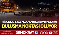 KİRAZLIDERE YAZ AKŞAMLARINDA ISPARTALILARIN BULUŞMA NOKTASI OLUYOR