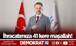 İhracatımıza 41 kere maşallah!