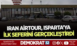 IRAN AİRTOUR, ISPARTA’YA İLK SEFERİNİ GERÇEKLEŞTİRDİ