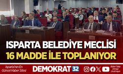 ISPARTA BELEDİYE MECLİSİ 16 MADDE İLE TOPLANIYOR