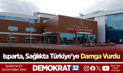 Isparta, Sağlıkta Türkiye'ye Damga Vurdu